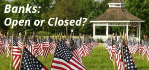 Are Banks Open or Closed on Memorial Day?